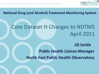 Core Dataset H Changes to NDTMS April 2011