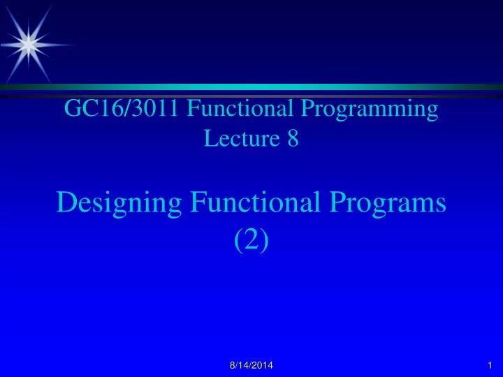 gc16 3011 functional programming lecture 8 designing functional programs 2