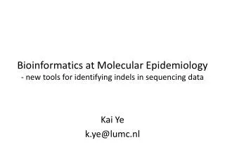 Bioinformatics at Molecular Epidemiology - new tools for identifying indels in sequencing data