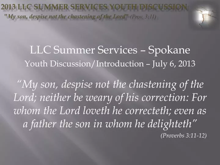 2013 llc summer services youth discussion my son despise not the chastening of the lord prov 3 11