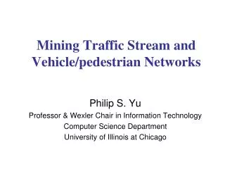 Mining Traffic Stream and Vehicle/pedestrian Networks