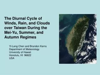 Yi-Leng Chen and Brandon Kerns Department of Meteorology University of Hawaii Honolulu, HI 96822