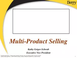 Multi-Product Selling Kathy Geiger-Schwab Executive Vice President