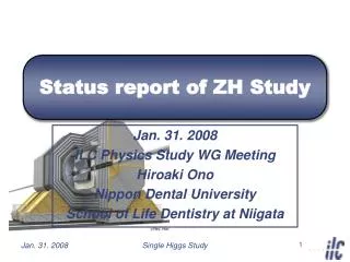Status report of ZH Study