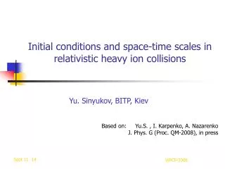Initial conditions and space-time scales in relativistic heavy ion collisions