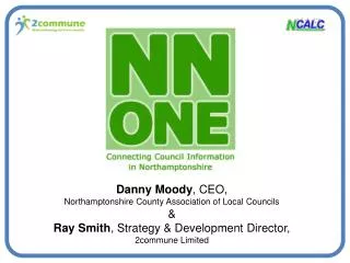 Danny Moody , CEO, Northamptonshire County Association of Local Councils &amp;