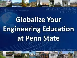 Globalize Your Engineering Education at Penn State