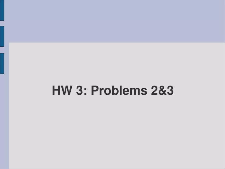 hw 3 problems 2 3