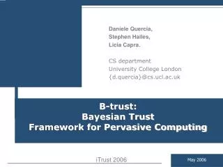 B-trust: Bayesian Trust Framework for Pervasive Computing