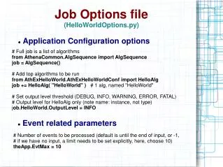 Job Options file (HelloWorldOptions.py)