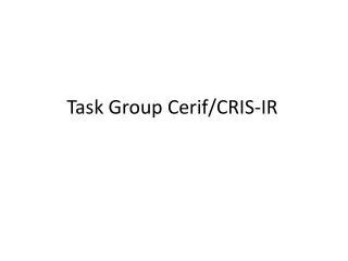 Task Group Cerif/CRIS-IR
