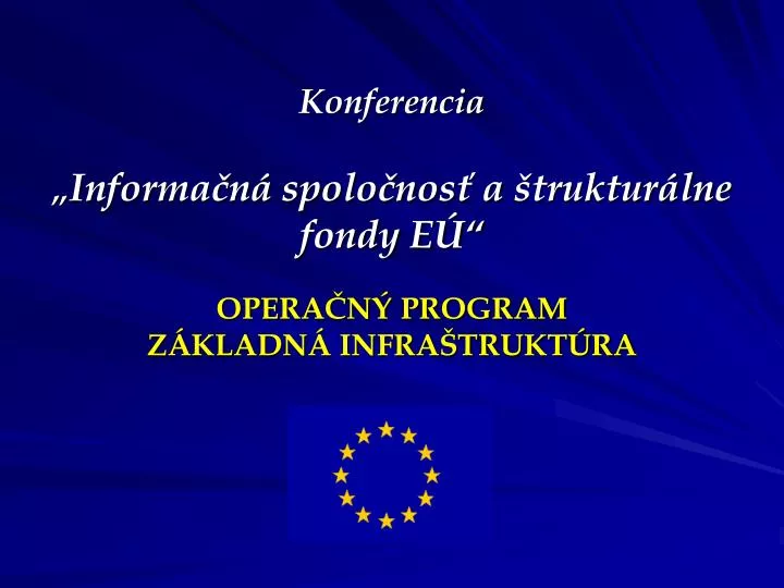 konferencia informa n spolo nos a truktur lne fondy e opera n program z kladn infra trukt ra