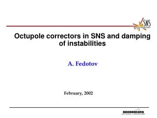 Octupole correctors in SNS and damping of instabilities