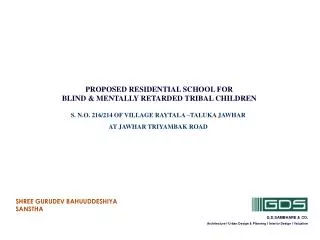PROPOSED RESIDENTIAL SCHOOL FOR BLIND &amp; MENTALLY RETARDED TRIBAL CHILDREN