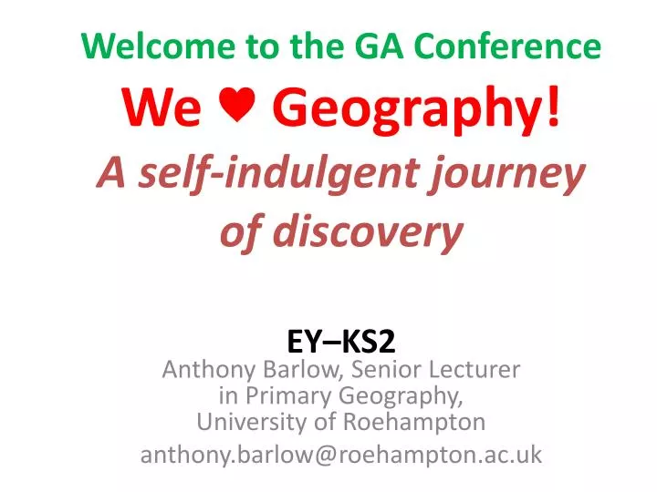 welcome to the ga conference we geography a self indulgent journey of discovery ey ks2