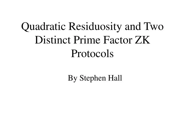 quadratic residuosity and two distinct prime factor zk protocols