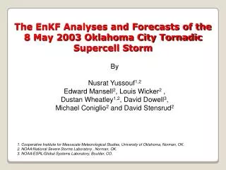 The EnKF Analyses and Forecasts of the 8 May 2003 Oklahoma City Tornadic Supercell Storm