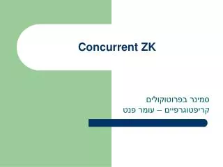 Concurrent ZK