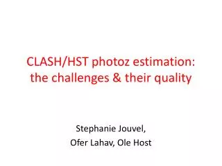 CLASH/HST photoz estimation: the challenges &amp; their quality
