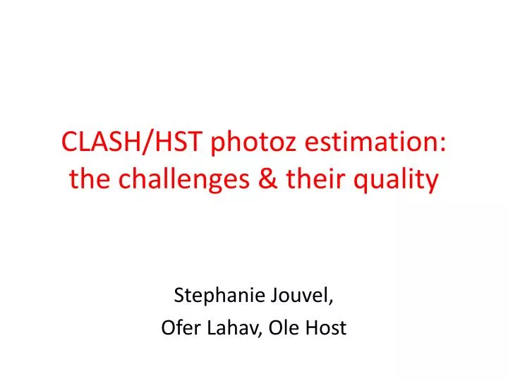 clash hst photoz estimation the challenges their quality