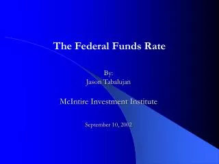 By: Jason Tabalujan McIntire Investment Institute September 10, 2002