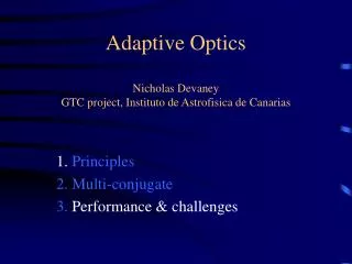 Adaptive Optics Nicholas Devaney GTC project, Instituto de Astrofisica de Canarias