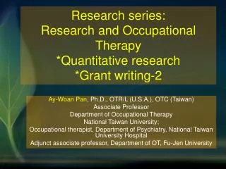 Research series: Research and Occupational Therapy *Quantitative research *Grant writing-2