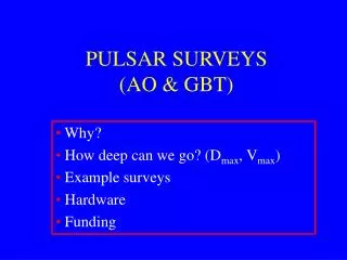 PULSAR SURVEYS (AO &amp; GBT)