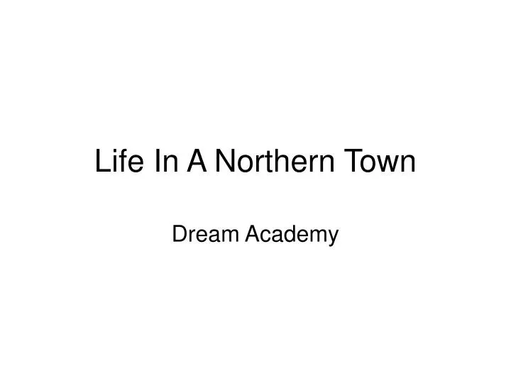 life in a northern town