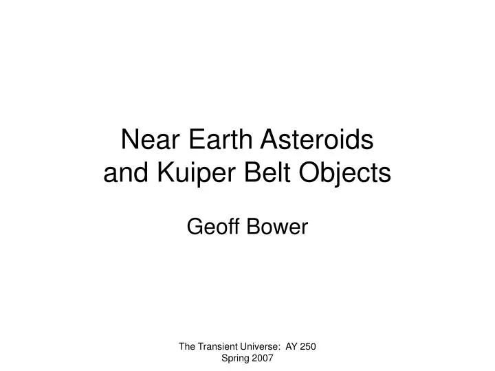 near earth asteroids and kuiper belt objects