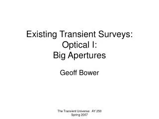 Existing Transient Surveys: Optical I: Big Apertures