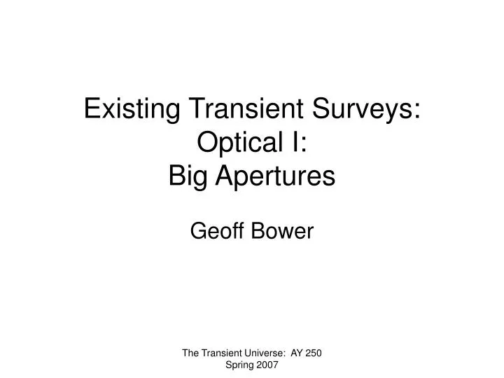existing transient surveys optical i big apertures