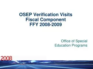 OSEP Verification Visits Fiscal Component FFY 2008-2009