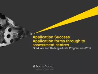 Application Success Application forms through to assessment centres