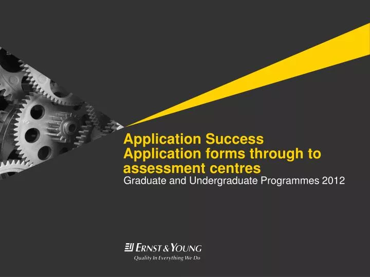 application success application forms through to assessment centres