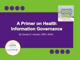 A Primer on Health Information Governance