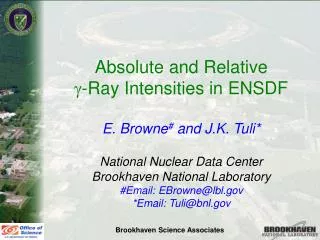Absolute and Relative g -Ray Intensities in ENSDF E. Browne # and J.K. Tuli*