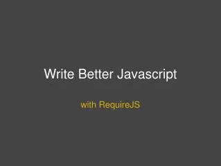 Write Better Javascript