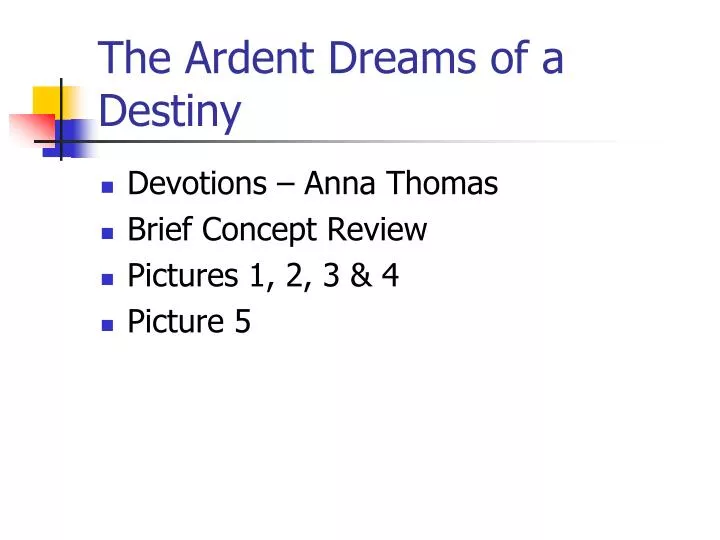 the ardent dreams of a destiny