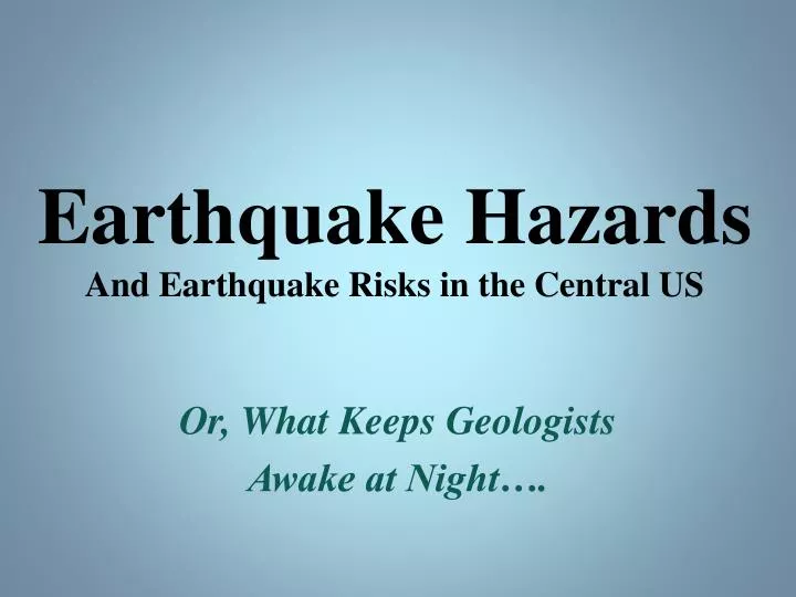 earthquake hazards and earthquake risks in the central us