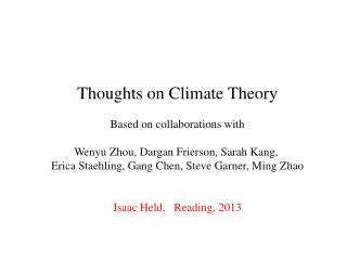 Thoughts on Climate Theory Based on collaborations with