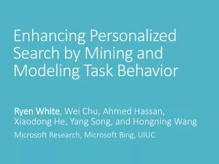 Enhancing Personalized Search by Mining and Modeling Task Behavior