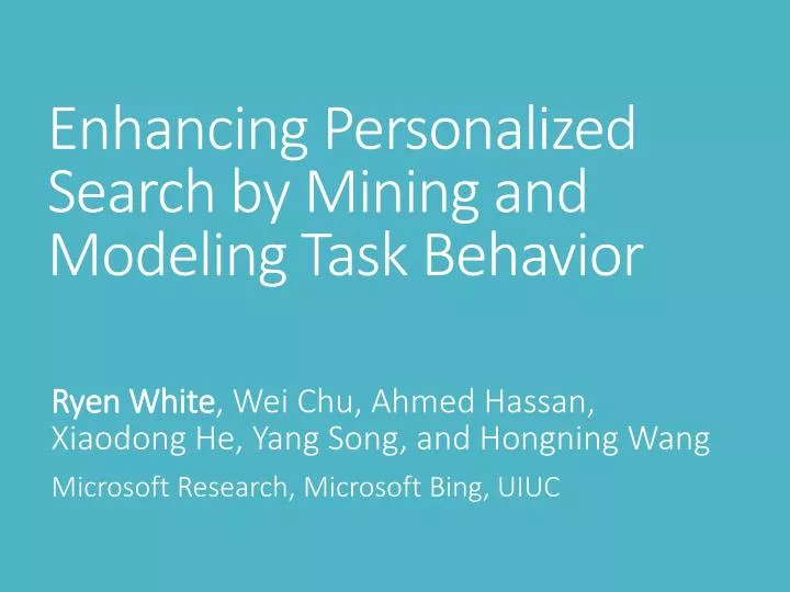 enhancing personalized search by mining and modeling task behavior