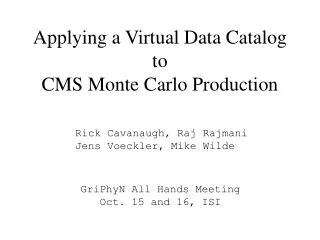 Applying a Virtual Data Catalog to CMS Monte Carlo Production