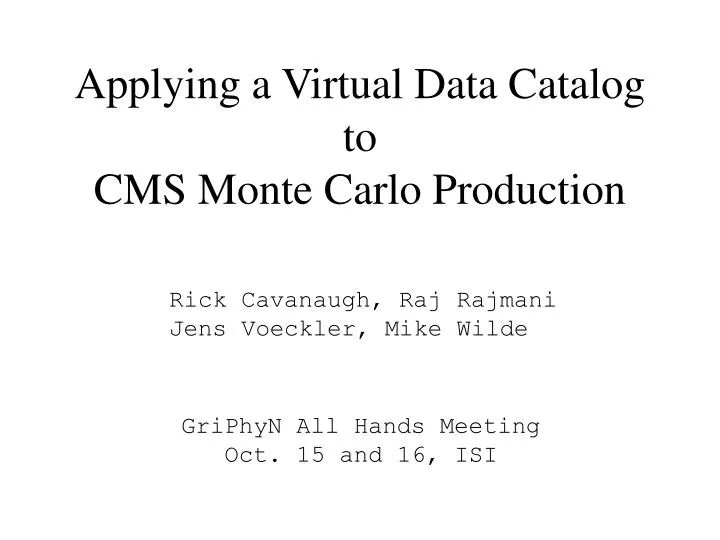 applying a virtual data catalog to cms monte carlo production