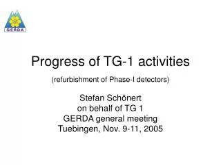 Progress of TG-1 activities (refurbishment of Phase-I detectors)
