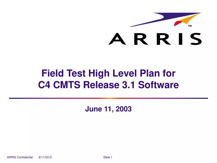 field test high level plan for c4 cmts release 3 1 software