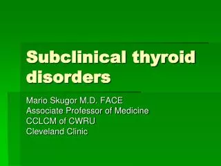 Subclinical thyroid disorders