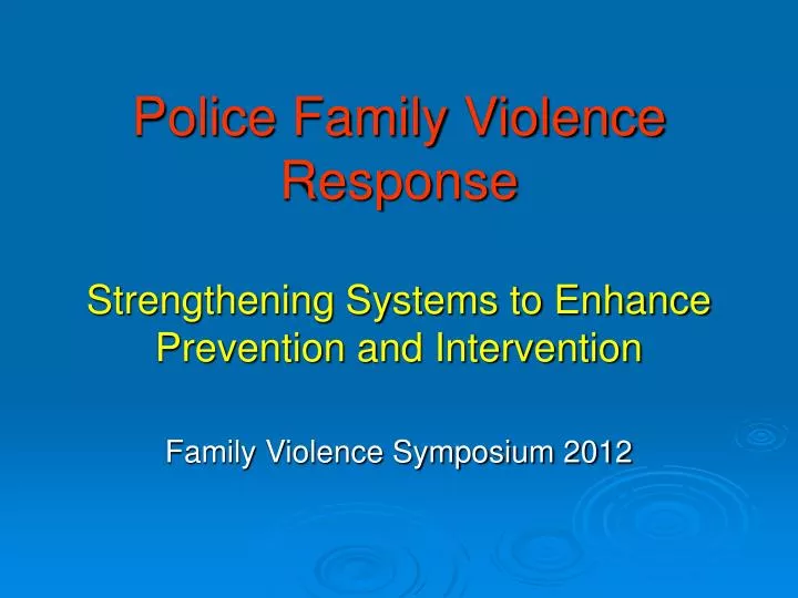 police family violence response strengthening systems to enhance prevention and intervention