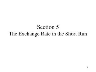 Section 5 The Exchange Rate in the Short Run